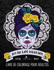 Dia de los muertos: Livre de coloriage pour adultes: Édition minuit: Illustrations sur un fond noir: Le Jour des Morts