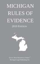 Michigan Rules of Evidence; 2019 Edition