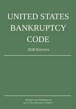 United States Bankruptcy Code; 2020 Edition