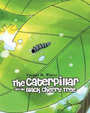 The Caterpillar and the Black Cherry Tree