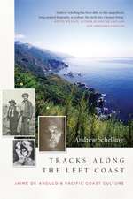 Tracks Along the Left Coast: Jaime de Angulo & Pacific Coast Culture