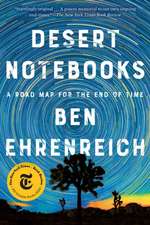 Desert Notebooks: A Road Map for the End of Time