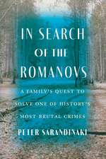 In Search of the Romanovs: A Family’s Quest to Solve One of History’s Most Brutal Crimes