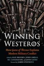 Winning Westeros: How Game of Thrones Explains Modern Military Conflict