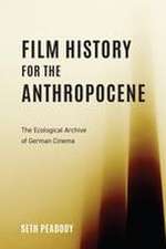 Film History for the Anthropocene – The Ecological Archive of German Cinema