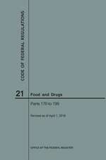 Code of Federal Regulations Title 21, Food and Drugs, Parts 170-199, 2018