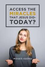 Access The Miracles That Jesus Did Today