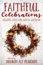 Faithful Celebrations: Making Time for God in Autumn