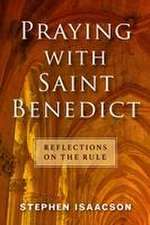 Praying with Saint Benedict