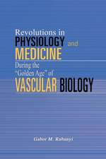 Revolutions in Physiology and Medicine during the "Golden Age"