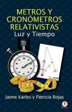 Metros y cronómetros relativistas: Luz y tiempo