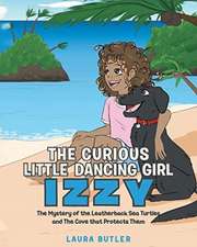 The Curious Little Dancing Girl Izzy