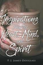 Inspirations From the Heart, Mind, and Spirit