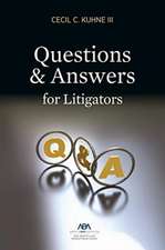 QUESTIONS AND ANSWERS FOR LITIGATORS