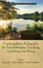 Contemplative Pedagogies for Transformative Teaching, Learning, and Being (hc)