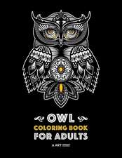 Owl Coloring Book for Adults: Complex Designs For Stress Relief; Detailed Images Of Owls For Meditation Practice; Stress-Free Coloring; Great For Te