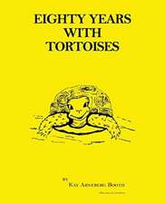 Eighty Years with Tortoises