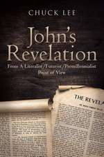 John's Revelation: From a Literalist-Futurist-Premillennialst Point of View