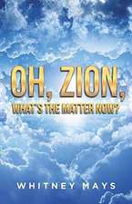 Oh, Zion, What's the Matter Now?