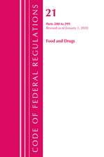 Code of Federal Regulations, Title 21 Food and Drugs 200-299, Revised as of April 1, 2020