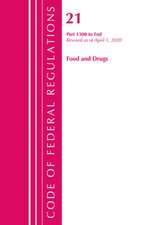 Code of Federal Regulations, Title 21 Food and Drugs 1300-End, Revised as of April 1, 2020