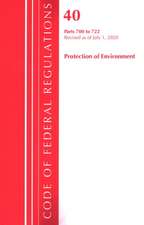 Code of Federal Regulations, Title 40: Parts 700-722 (Protection of Environment) Tsca - Toxic Substances: Revised as of July 2020