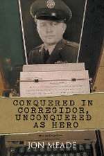 Conquered in Corregidor, Unconquered as Hero