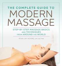 The Complete Guide to Modern Massage