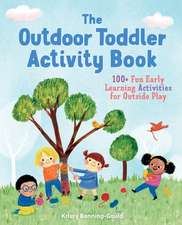 The Outdoor Toddler Activity Book