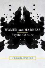 Chesler, P: Women and Madness