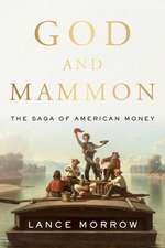 God and Mammon: Adventures of American Money