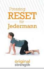 Original Strength: Pressing Reset Für Jederman