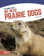 We Need Prairie Dogs