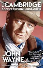 JOHN WAYNE - The Cambridge Book of Essential Quotations