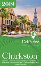 CHARLESTON - The Delaplaine 2019 Long Weekend Guide