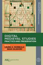 Digital Medieval Studies – Practice and Preservation