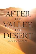 After The Valley, The Desert