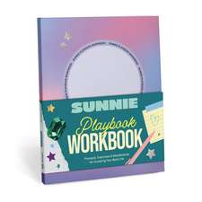 Sunnie Playbook Workbook: Prompts, Exercises, and Moodboards for Curating Your Best Life