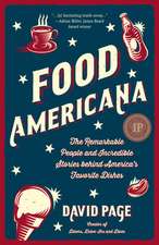 Food Americana: The Remarkable People and Incredible Stories Behind America's Favorite Dishes