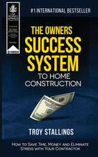 The Owners Success System to Home Construction