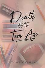 DEATH OF THE TEEN AGE