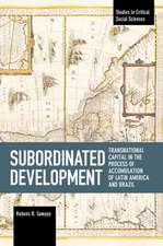 Subordinated Development: Transnational Capital in the Process of Accumulation of Latin America and Brazil