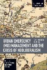 Urban Emergency (Mis)Management and the Crisis of Neoliberalism