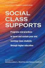 Social Class Supports: Programs and Practices to Serve and Sustain Poor and Working-Class Students through Higher Education