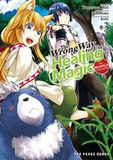 The Wrong Way to Use Healing Magic Volume 3: The Manga Companion