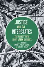 Justice and the Interstates: The Racist Truth about Urban Highways