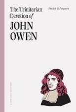 The Trinitarian Devotion of John Owen