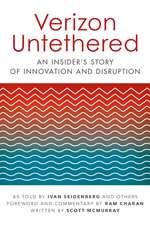 Verizon Untethered: An Insider's Story of Innovation and Disruption