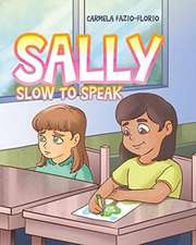 SALLY SLOW TO SPEAK