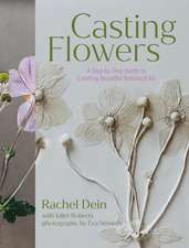 Casting Flowers: A Step-by-Step Guide to Creating Beautiful Botanical Art